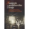Soumrak perličkového kraje : vyprávění o skleněné bižuterii, osudech sklářů, sekacích strojích a Lučanské pozdvižce z 29. ledna 1890