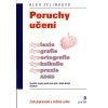 Poruchy učení: dyslexie, dysgrafie, dysortografie, dyskalkulie, dyspraxie, ADHD