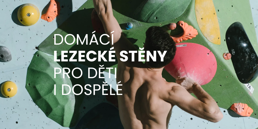 Domácí lezecké stěny pro děti i dospělé