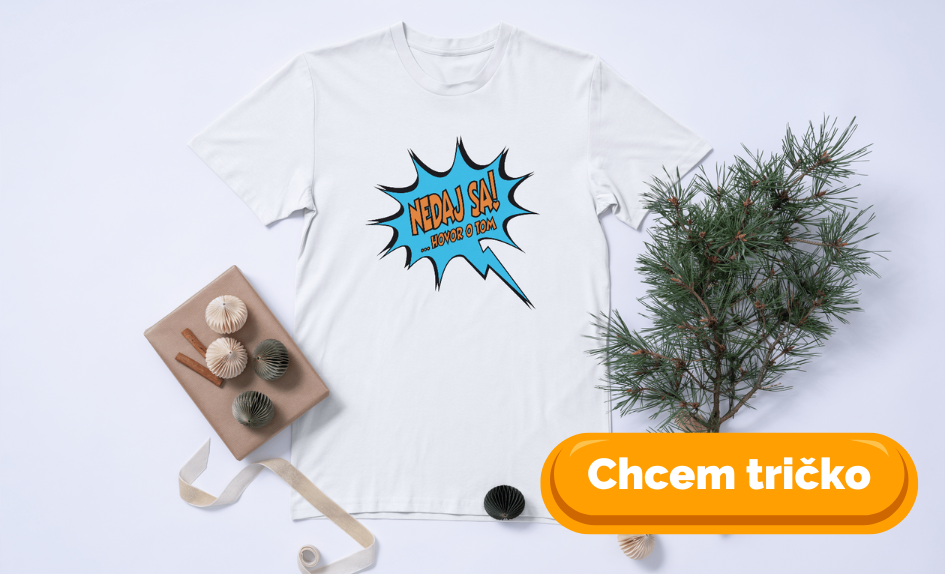 Tričko Nedaj sa, hovor o tom!