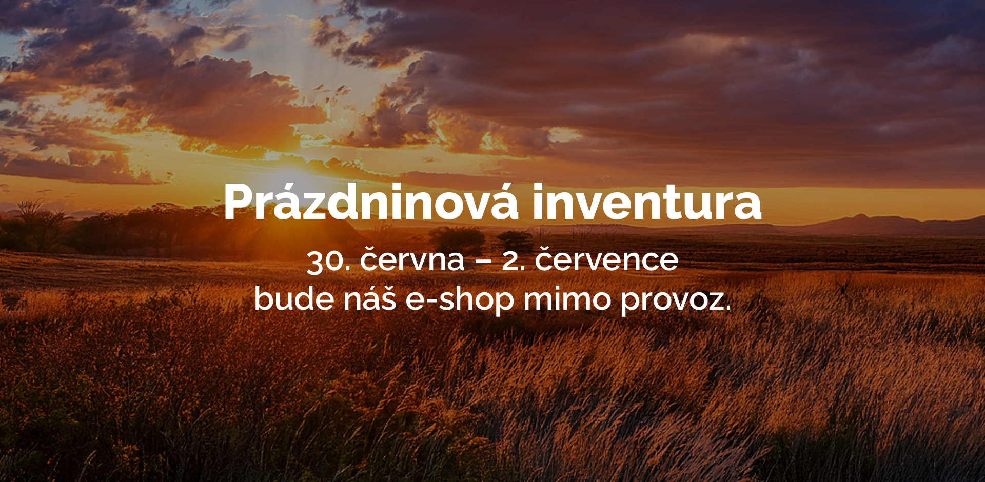 Uzavření e-shopu z důvodu inventury od 30. 6. do 2. 7. 2026