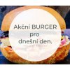 Akcni BURGER pro dnesni den[1]