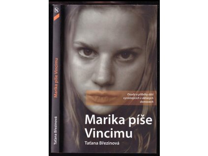 marika pise vincimu osudy a pribehy deti vyrustajicich v detskych domovech tatana brezinova 2007 216798 0