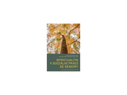 Spiritualita v sociální práci se seniory