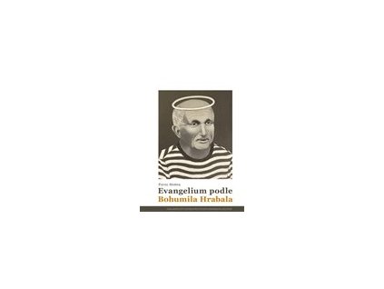 Evangelium podle Bohumila Hrabala