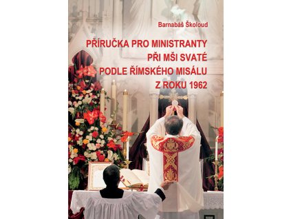 K0778 Prirucka pro ministranty pri msi svate podle rimskeho misalu z roku 1962 nahled