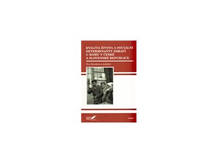 Kvalita života a sociální determinanty zdraví u Romů v České a Slovenské republice