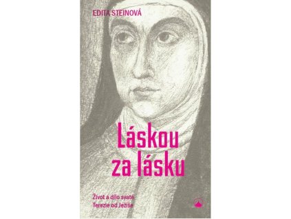 laskou za lasku zivot a dilo svate terezie od jezise 9788071959144