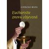K0735 Eucharistie znovu objevena nahled