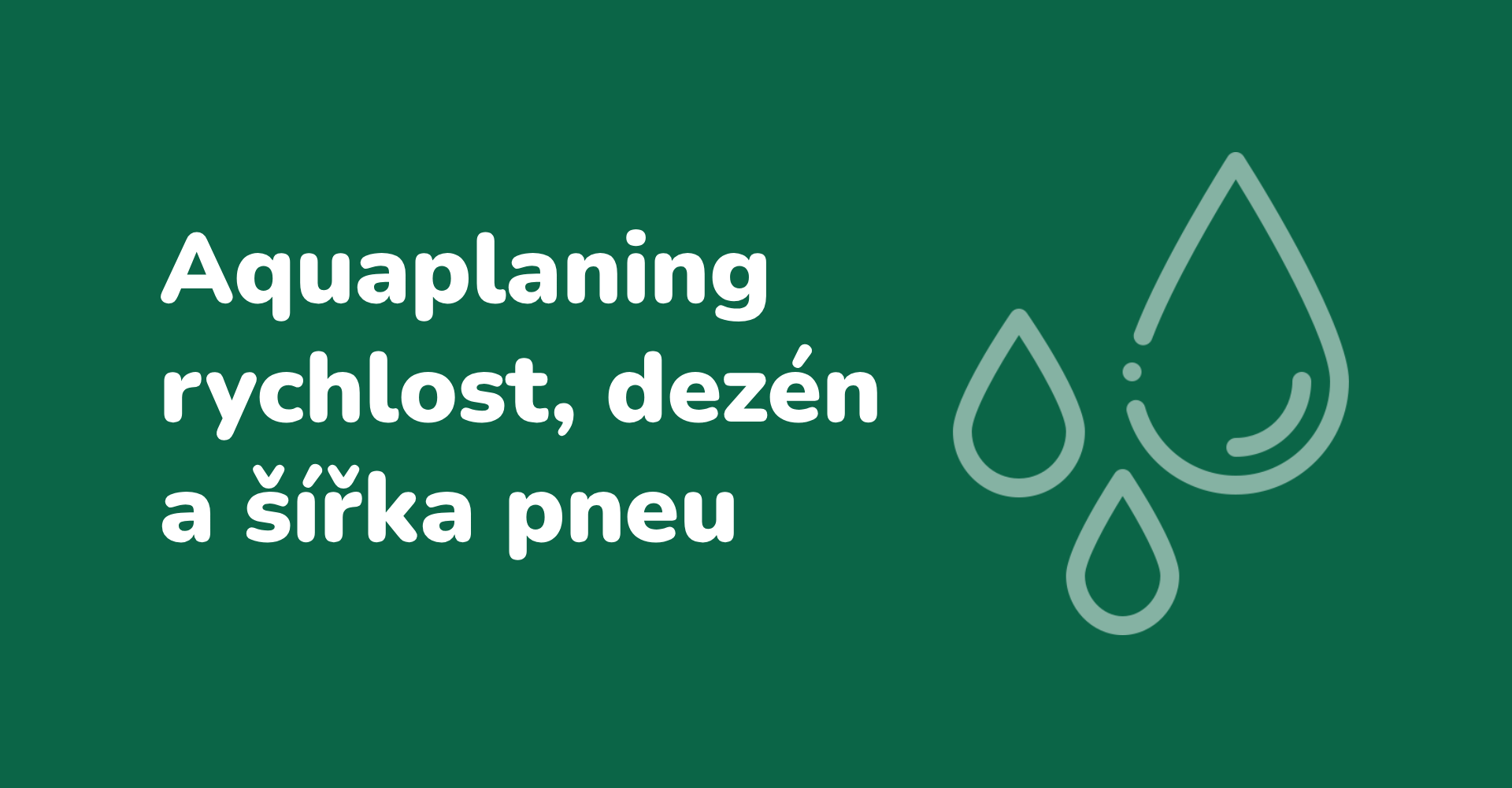 Aquaplaning: Jakou roli hraje rychlost, hloubka dezénu a šířka pneumatiky?