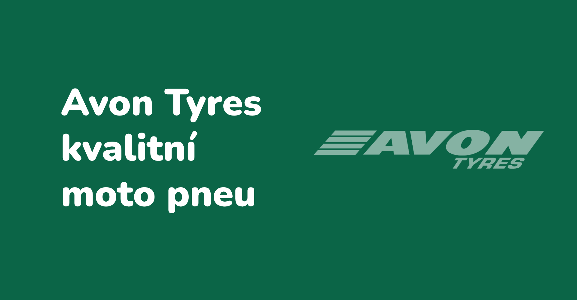 Avon pneu – motocyklové pláště, které překvapí kvalitou i cenou