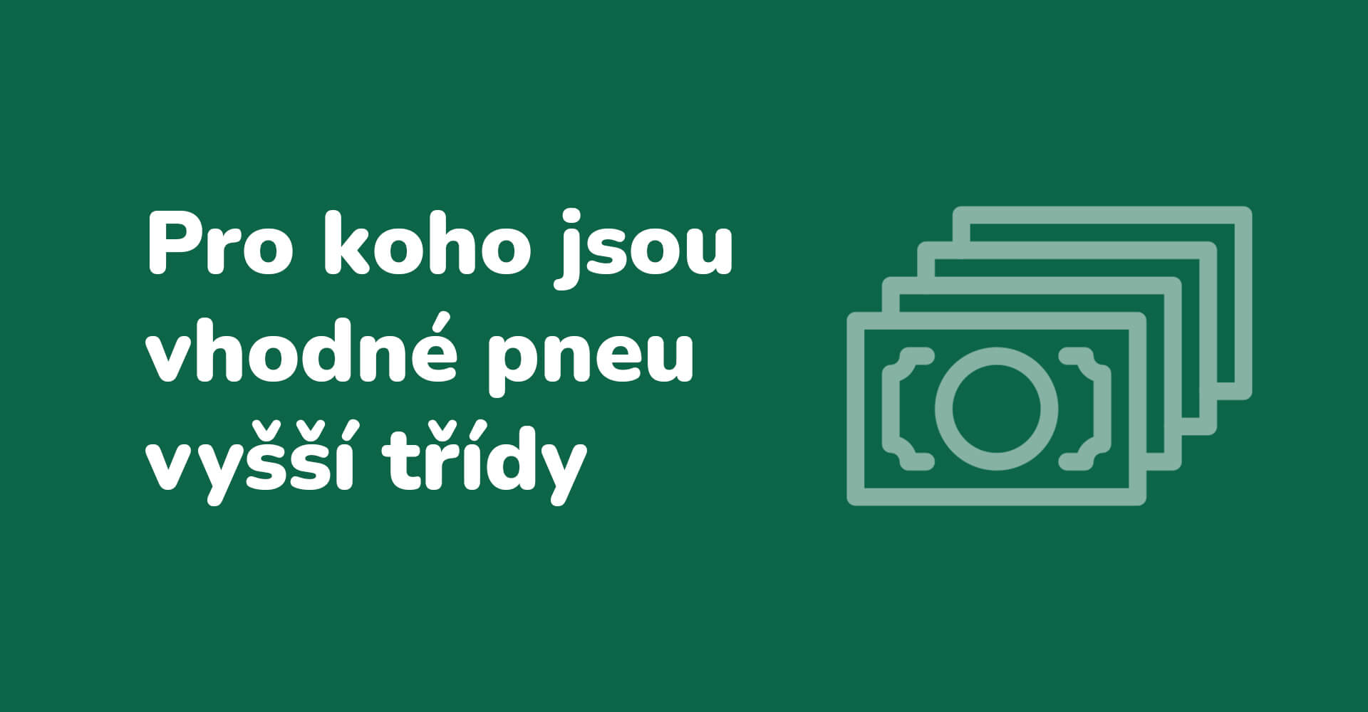 Pro koho jsou vhodné pneumatiky vyšší třídy