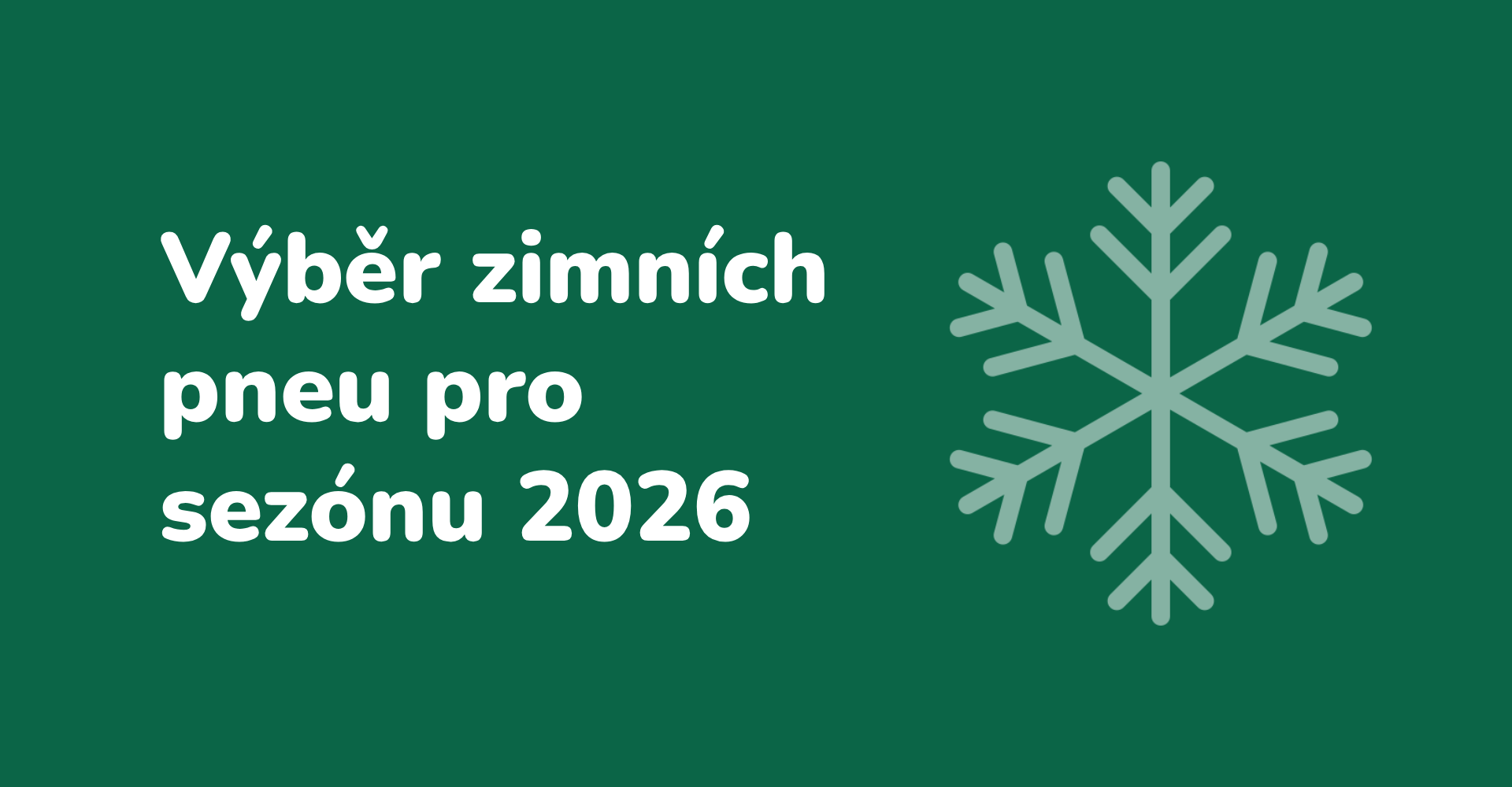 Zimní pneumatiky 2026: Jak vybrat bezpečné obutí za rozumnou cenu