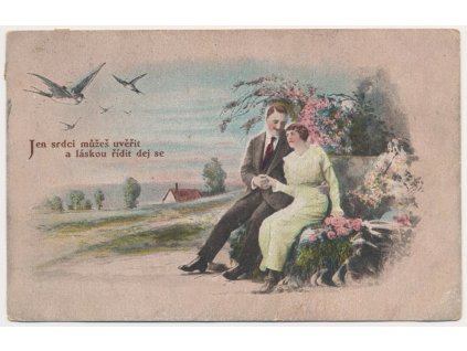 Milostná pohlednice, Jen srdci můžeš uvěřit a láskou řídit dej se, cca 1918