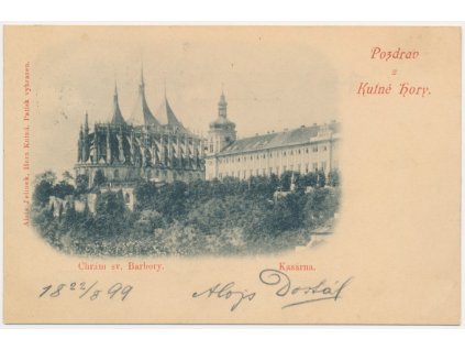 31 - Kutná Hora, Kasárna a Chrám sv. Barbory, prošlá poštou 1899