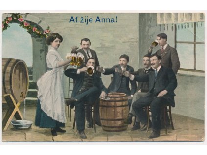 Blahopřejná pohlednice, Ať žije Anna!, "Přání z pivnice", cca 1916