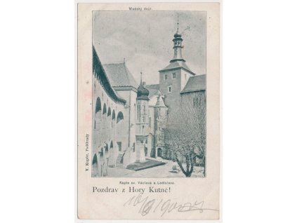 31 - Kutná Hora, Vlašský dvůr, Kaple sv. Václava a Ladislava, cca 1900