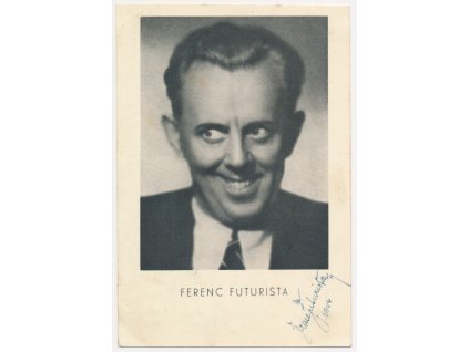 Futurista Ferenc vl. jménem Fiala František (1891-1947), český herec, pohlednice s vl. podpisem