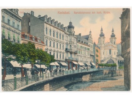 25 - Karlovy Vary (Karlsbad), Sprudelstrasse mit Kath. Kirche, cca 1906