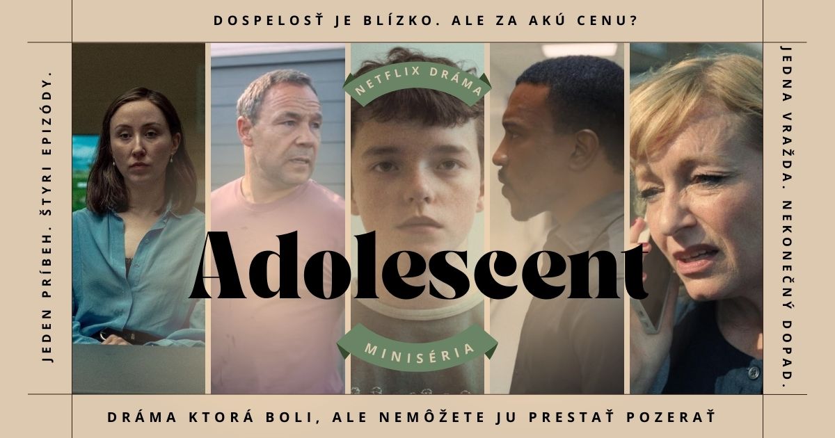 Miniséria Adolescence Vás zničí. Neuveriteľne realistický pohľad na dospievanie