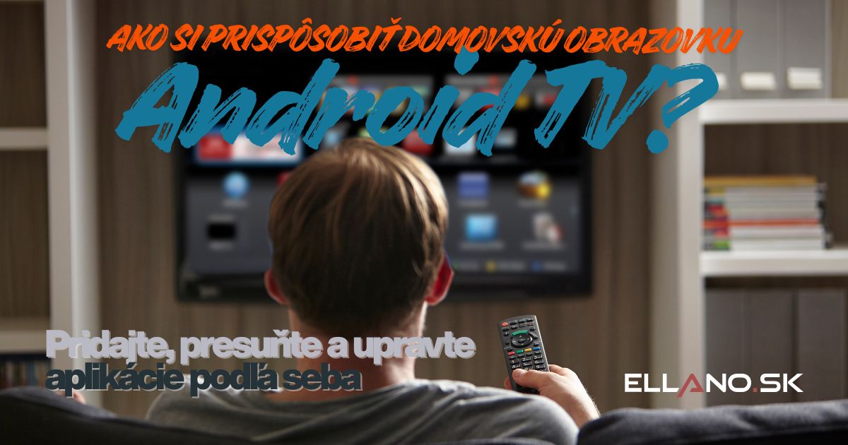 Nastavenie domovskej obrazovky Android TV a Google TV