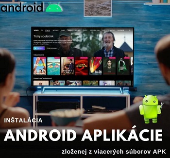 Inštalácia Android aplikácie zloženej z viacerých APK súborov