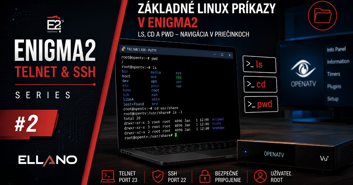 Enigma2 cez Telnet a SSH: Základné Linux príkazy a pohyb v priečinkoch