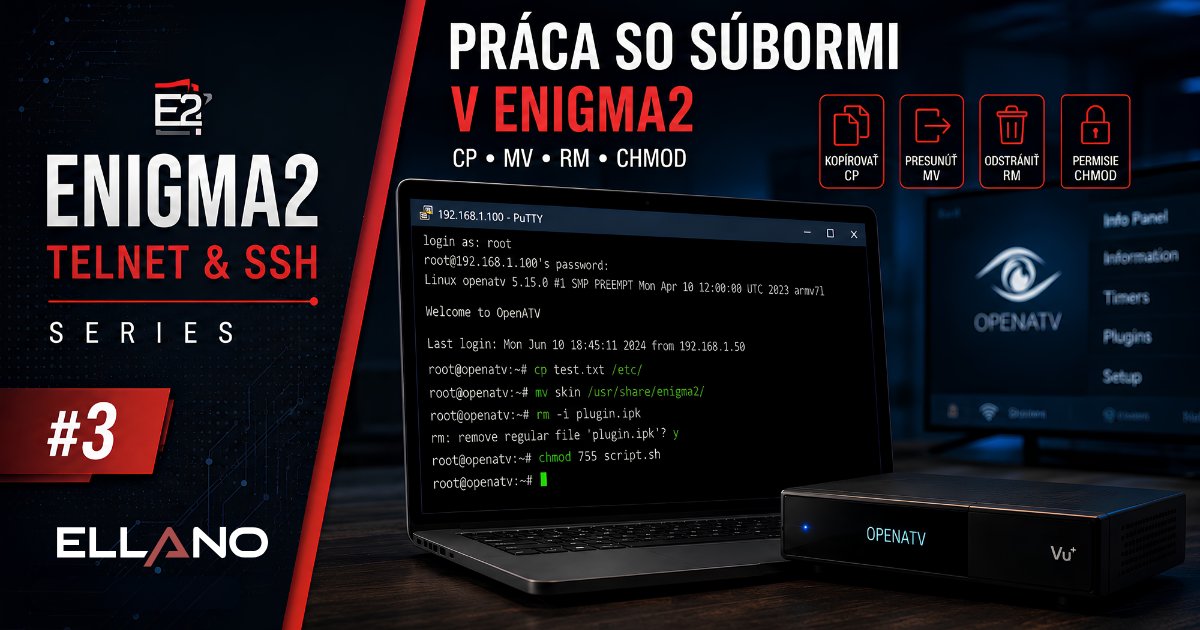 Enigma2 cez Telnet a SSH: Ako kopírovať, presúvať a mazať súbory