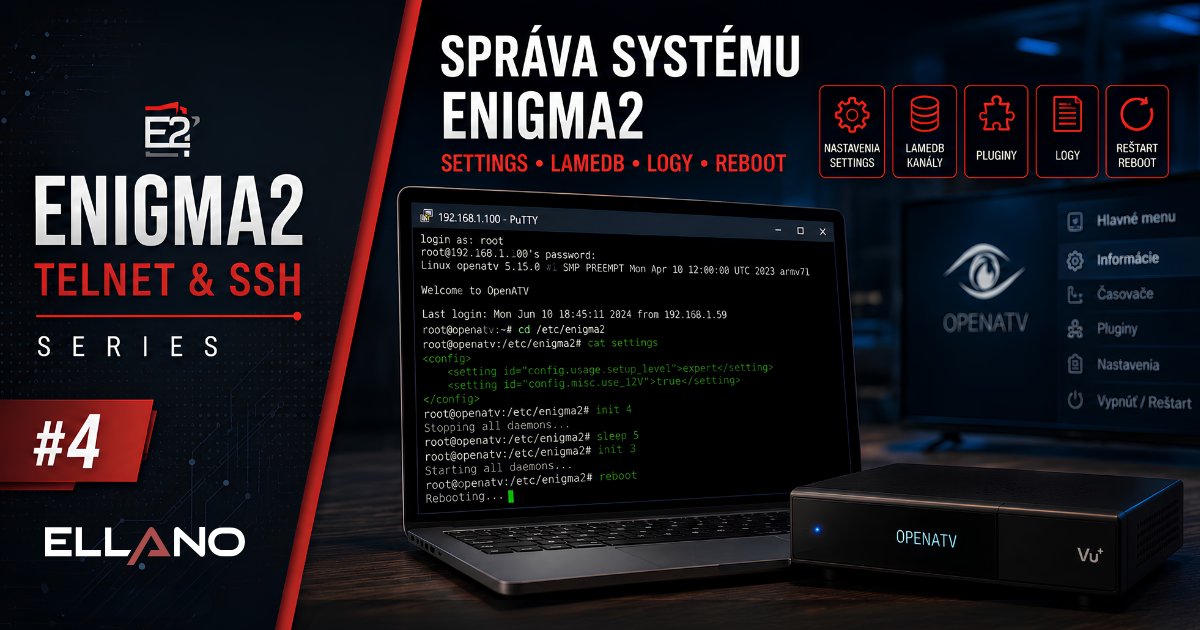 Enigma2 cez Telnet a SSH: Dôležité súbory, priečinky a reštart systému Enigma2