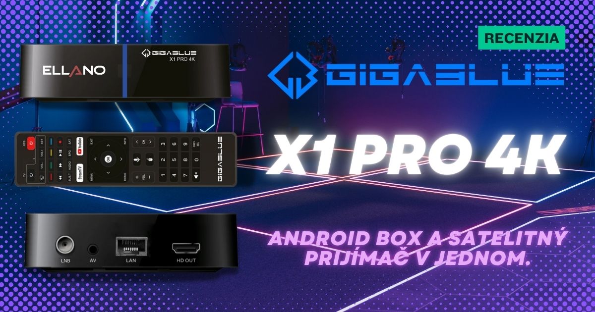 Gigablue X1 PRO 4K: nový Android 12 SAT box s 4GB RAM, Wi-Fi 6 a DRM L1