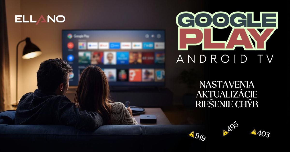 Google Play na Android TV: Nastavenia, aktualizácie, tipy a najčastejšie problémy
