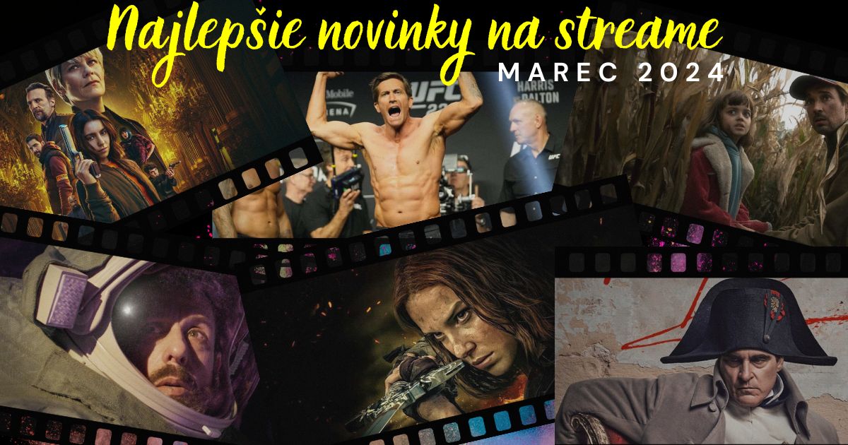 Prestaňte hľadať, čo pozerať: Toto sú najlepšie marcové novinky!
