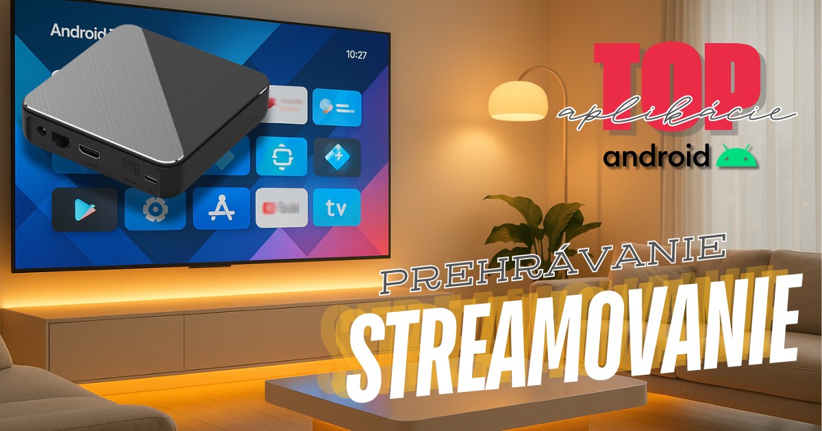 Tieto TOP aplikácie pre Android TV boxy zmenia váš zážitok zo streamovania a prehrávania