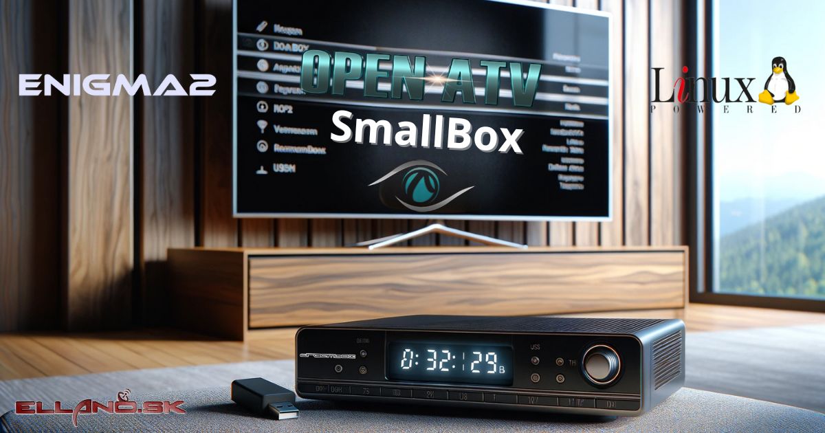Nemusíte ho vyhadzovať: Oživte svoj starý satelitný prijímač s Open ATV 7.3 Smallbox