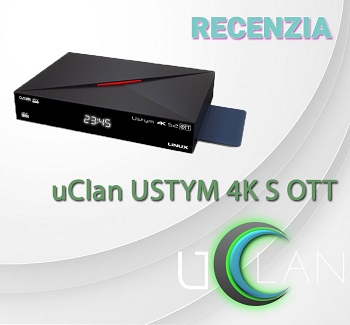 Recenzia: uClan Ustym 4K S2 OTT