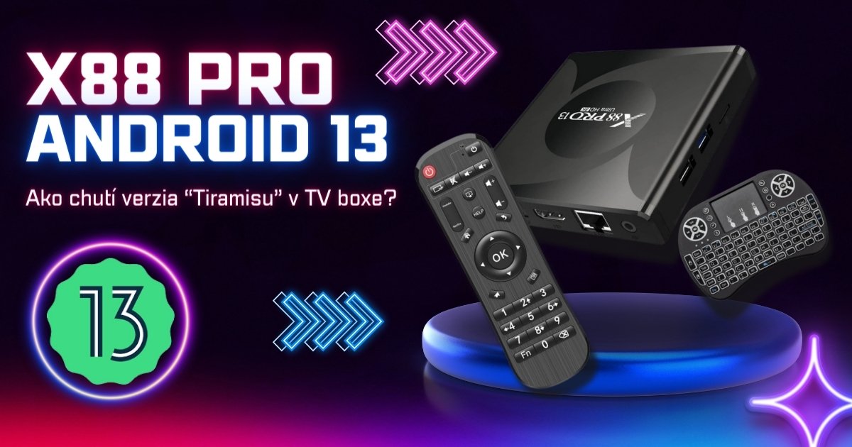Vyzkoušeli jsme X88 PRO 13: Pionýr s Androidem 13 ve světě TV boxů