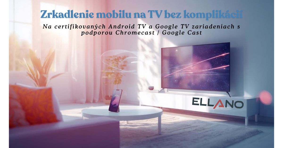 Jak zrcadlit mobil na TV: Chromecast návod pro Android TV a Google TV