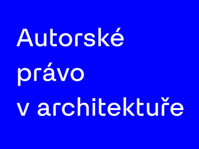 Zveme vás na tematický večer: Autorské právo v architektuře