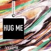 HUG ME