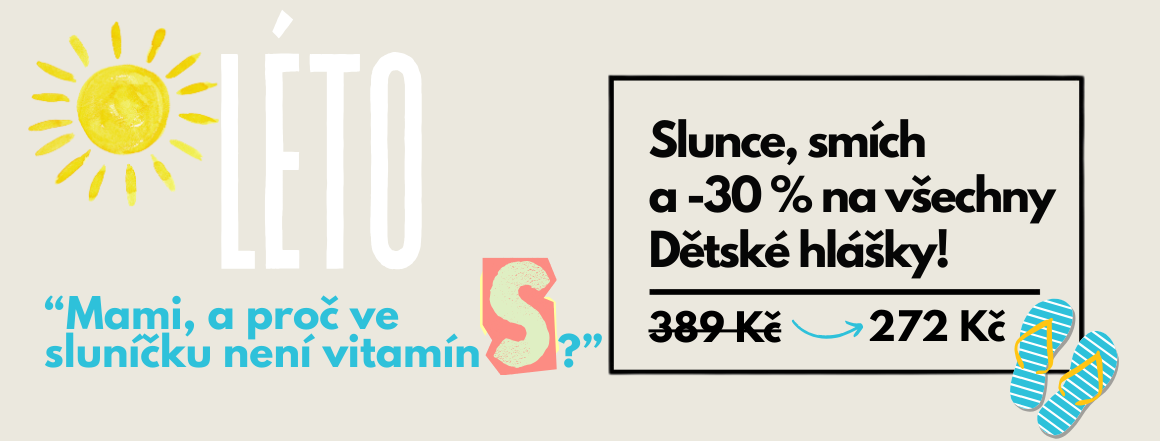 Dětské hlášky se slevou 30% (kód LETNIHLASKY30)