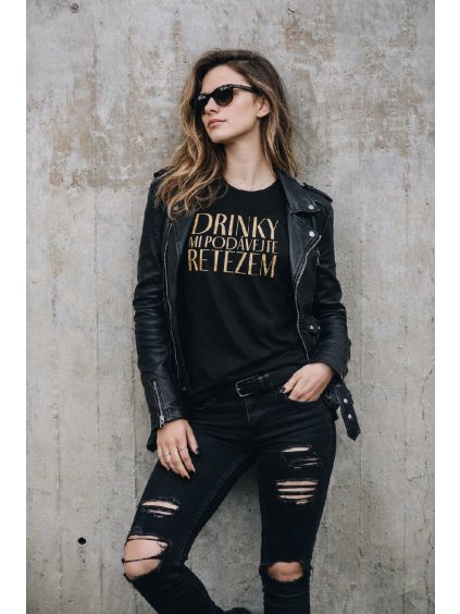 Tričko “Drinky mi podávejte řetězem” dámské