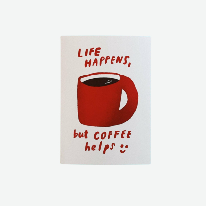 Přání Life happens, coffee helps
