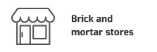 Brick and mortar stores