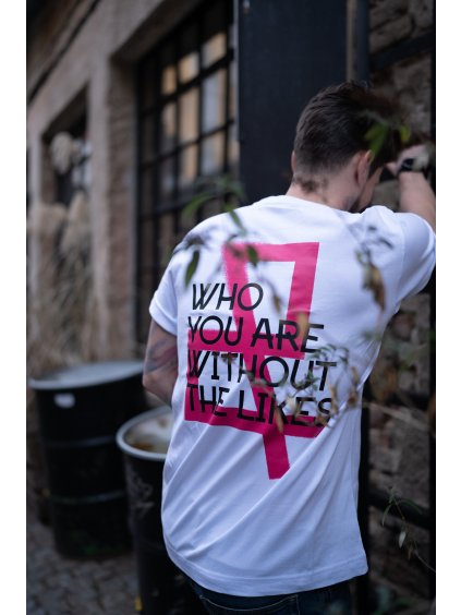 Triko WHO ARE YOU WITHOUT LIKES bílá