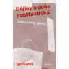 Lukeš, Dějina a doba postfaktická titulka