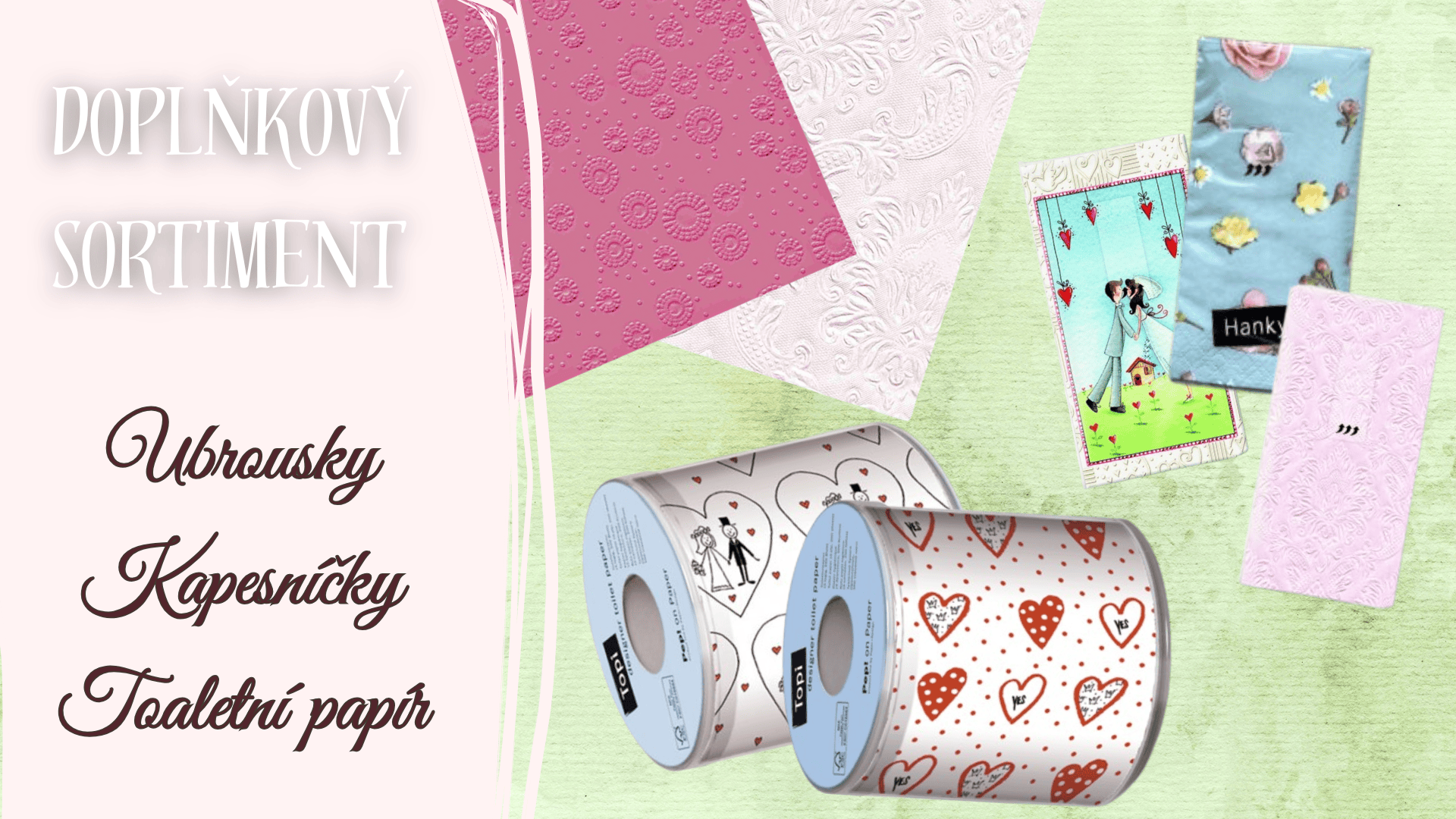 Doplňkový sortiment - ubrousky, kapesníčky, toaletní papír