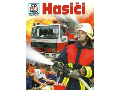 HASIČI - CO? JAK? PROČ?