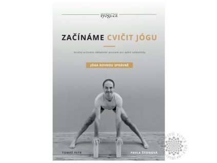 Začínáme cvičit jógu - T. Petr, P. Štefková