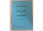 Wipperich Emil  - Škola hry na Lesní ROH DÍL III.