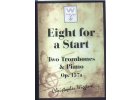 Eight for a Start - Two Trombones & Piano Op.157a. - Christopher D.Wiggins